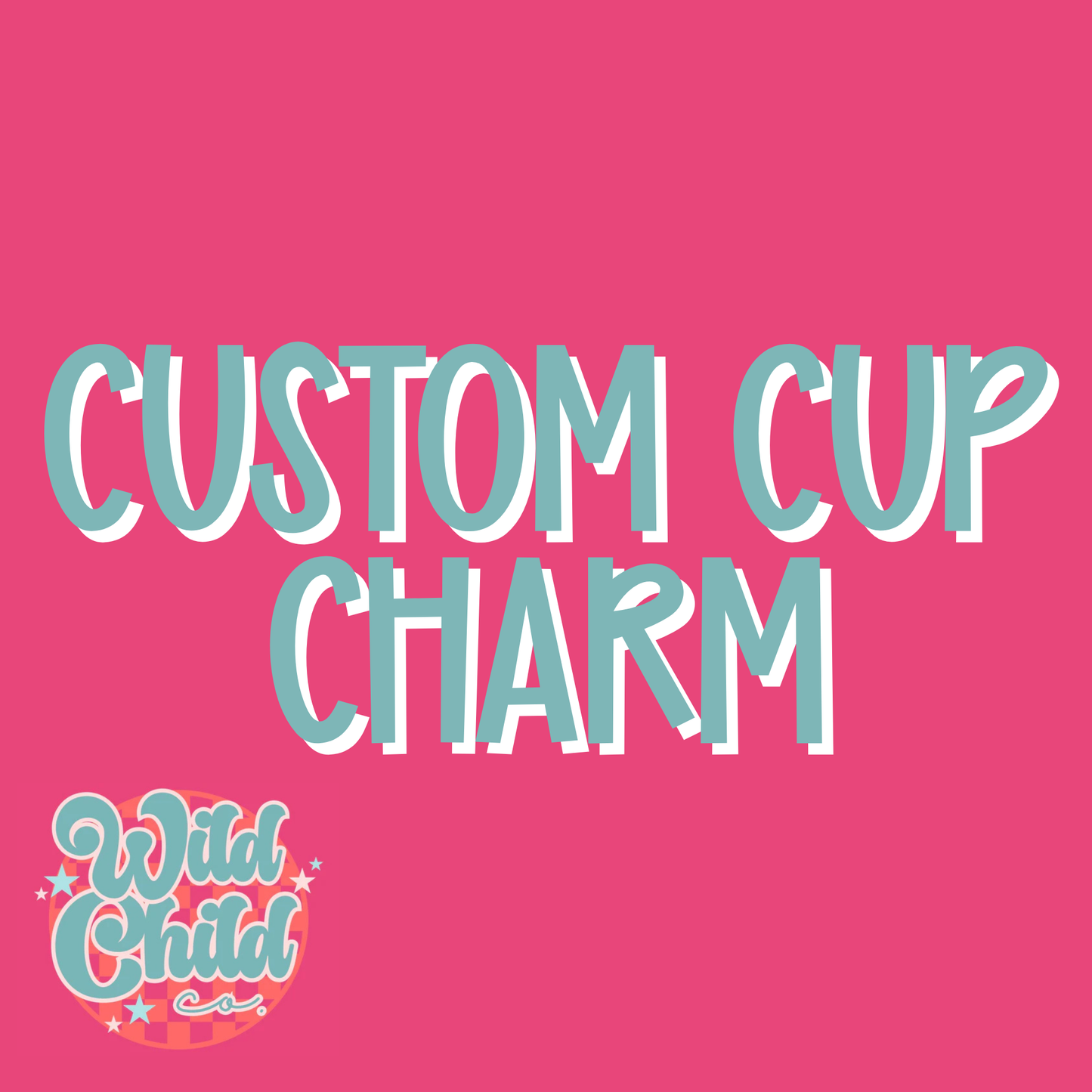 Custom Cup Charm