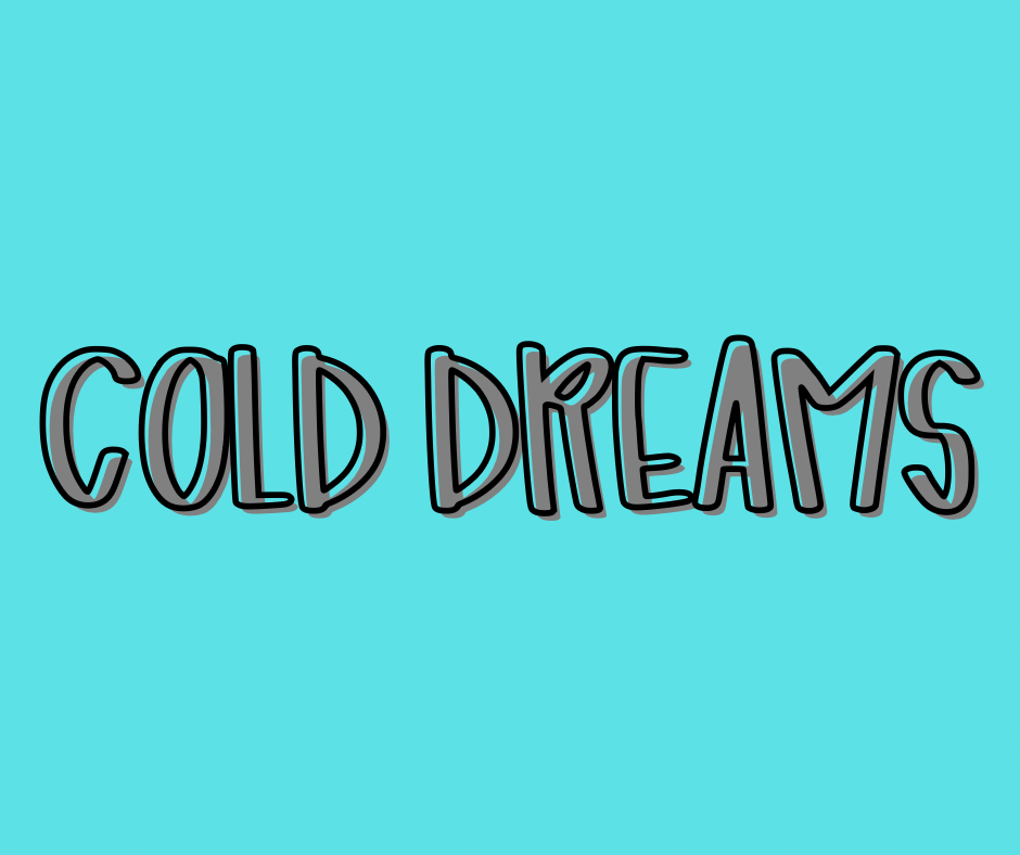 COLD DREAMS | COZY DREAMS | ADULT STYLES