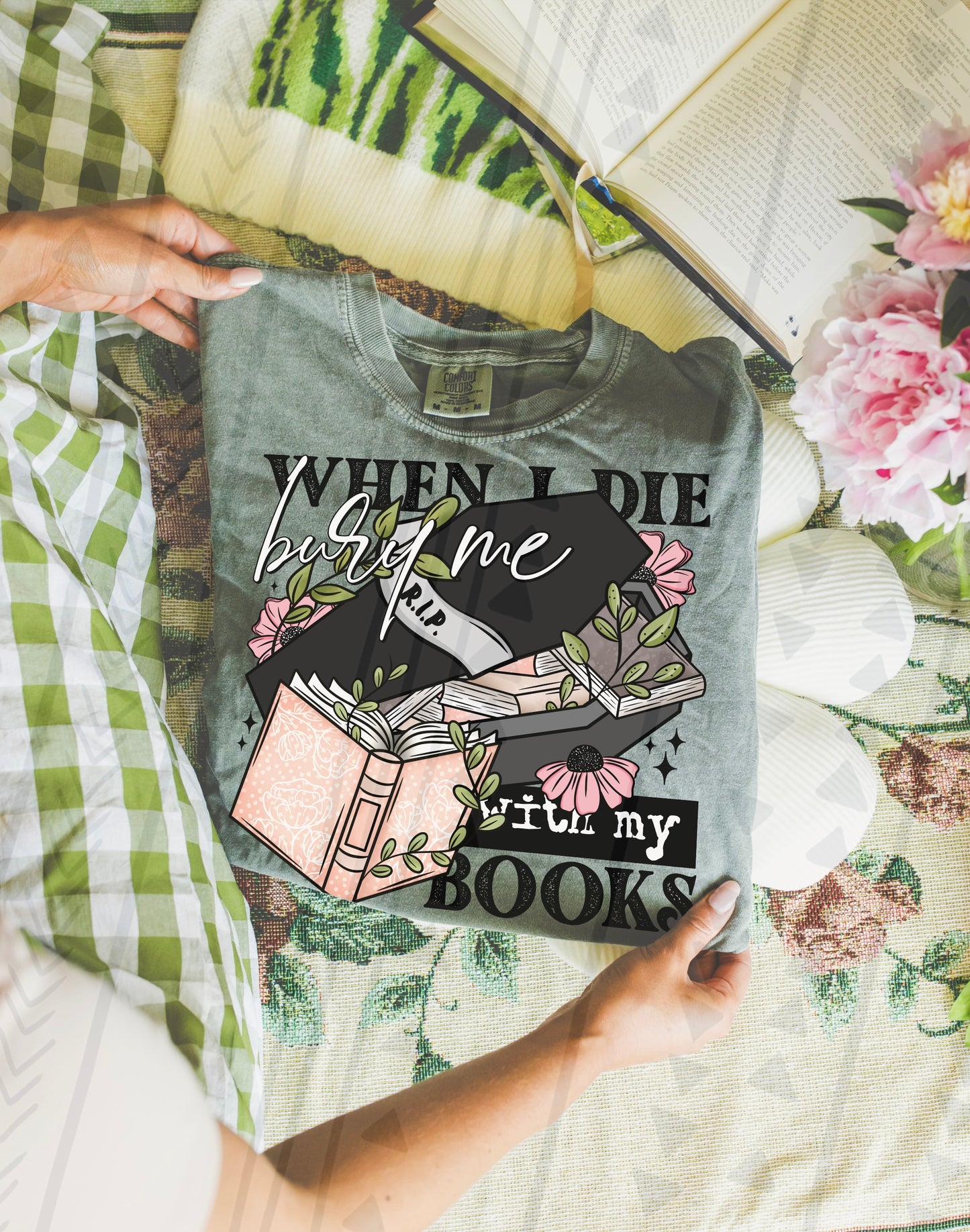 Bury me with my Books - leave shirt color in comments at checkout