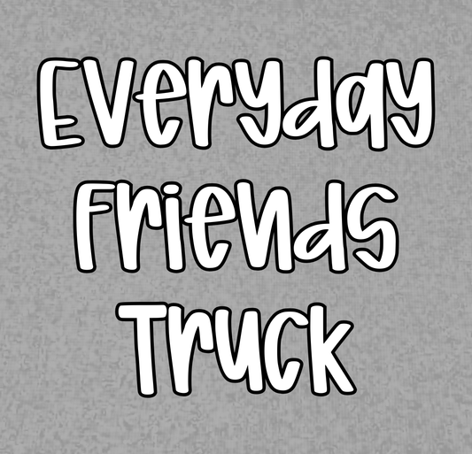 TRUCK | EVERYDAY FRIENDS | ADULT STYLES
