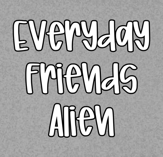 ALIEN | EVERYDAY FRIENDS | ADULT STYLES