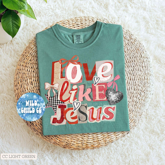 Love Like Jesus - leave shirt color in comments at checkout