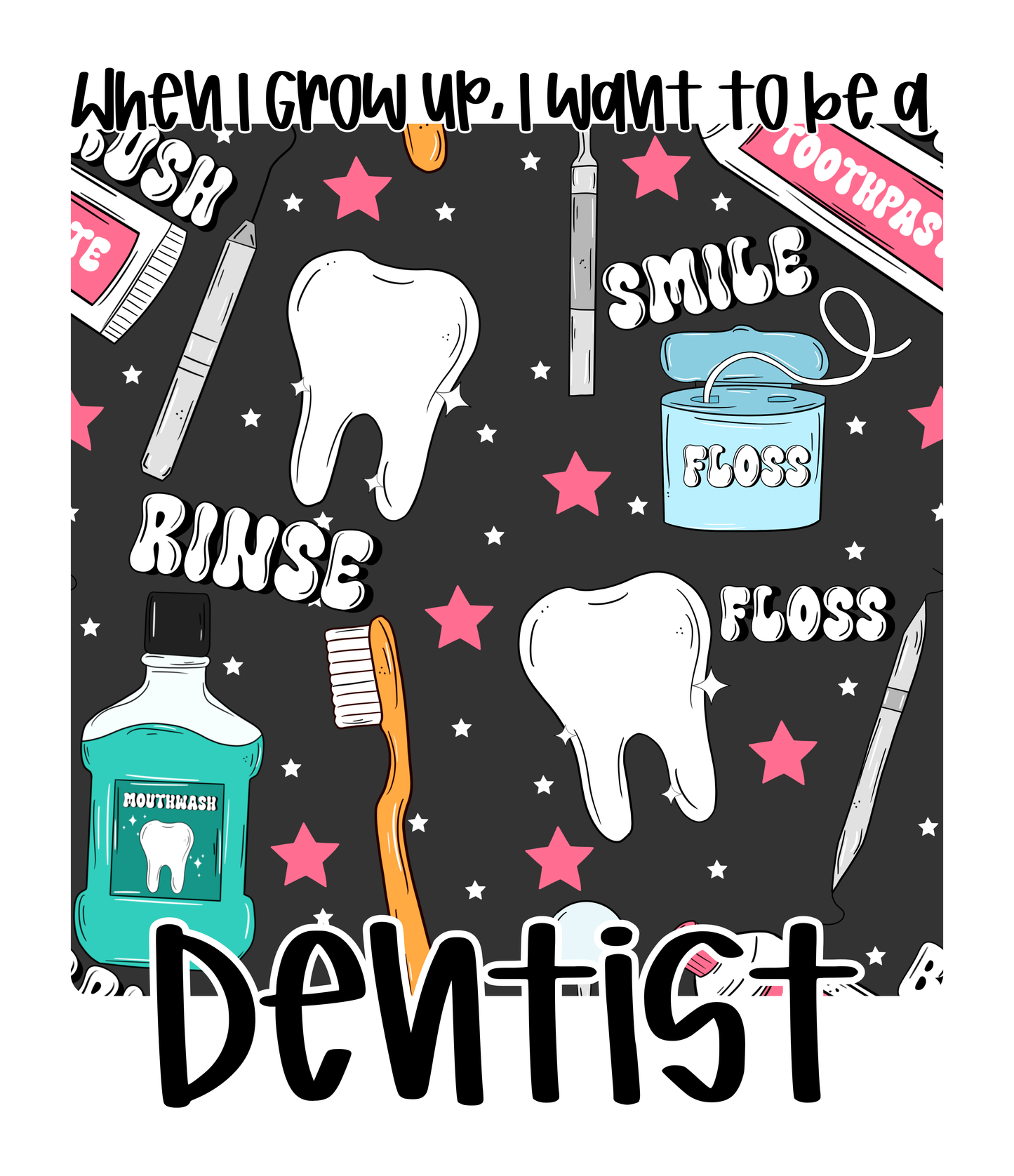 DENTIST | WHEN I GROW UP | ADULT STYLES
