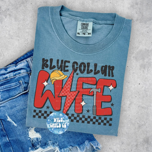 Blue Collar Wife - leave shirt color in comments at checkout