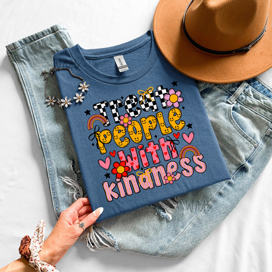 Treat people with kindness