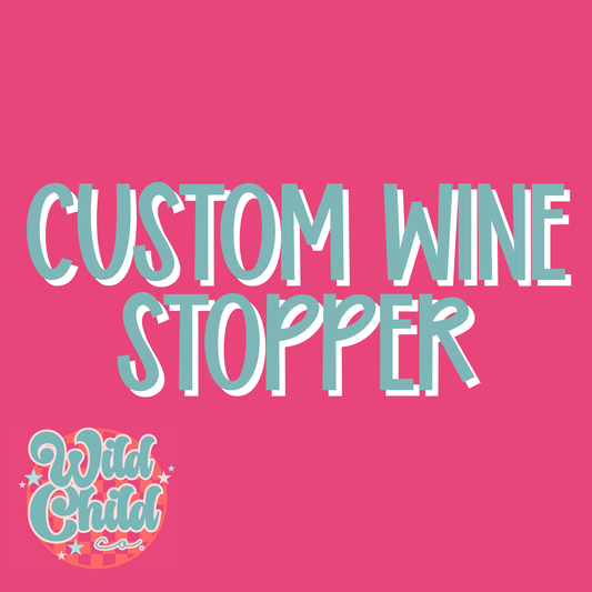 Custom Wine Stopper