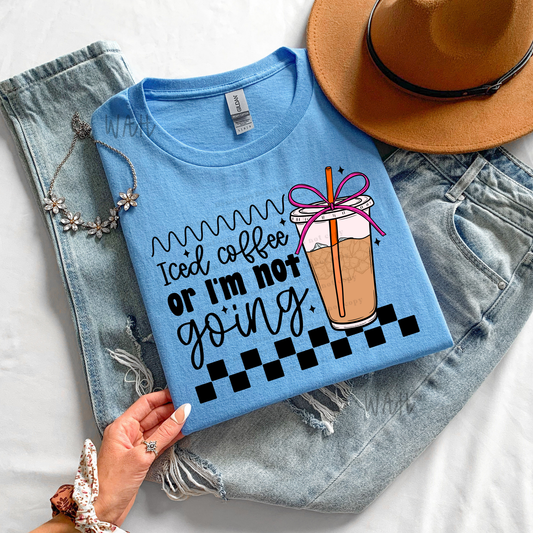 Iced coffee or I'm not going