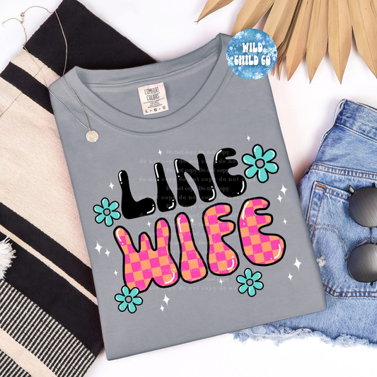 Line Wife - leave shirt color in comments at checkout