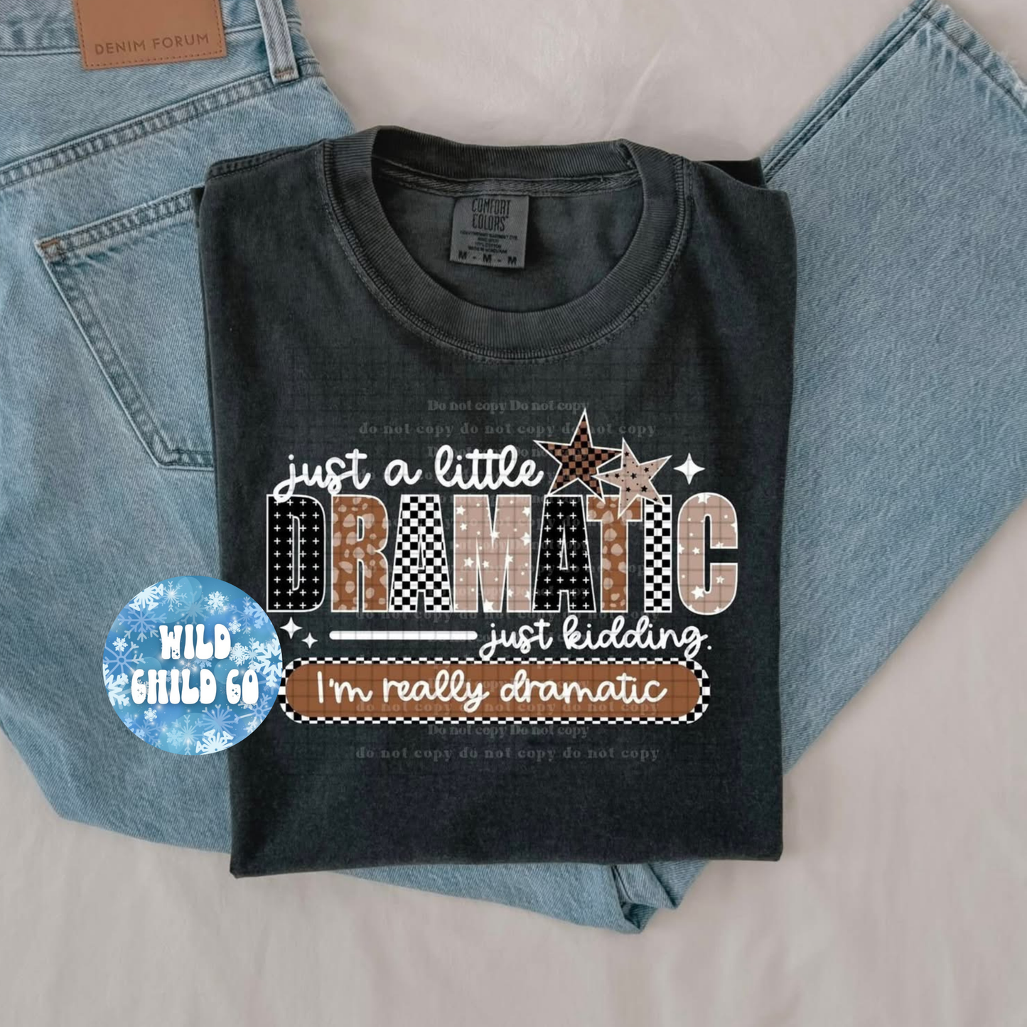 Dramatic - leave shirt color in comments at checkout