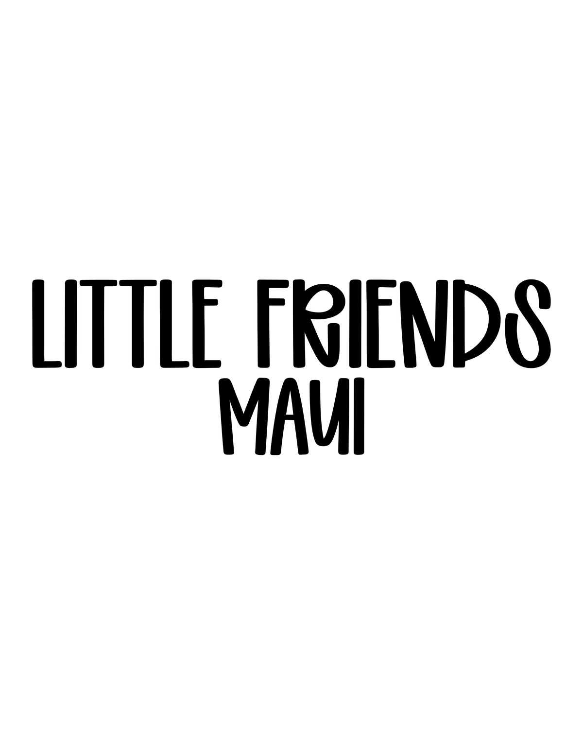 MAUI | LITTLE FRIENDS