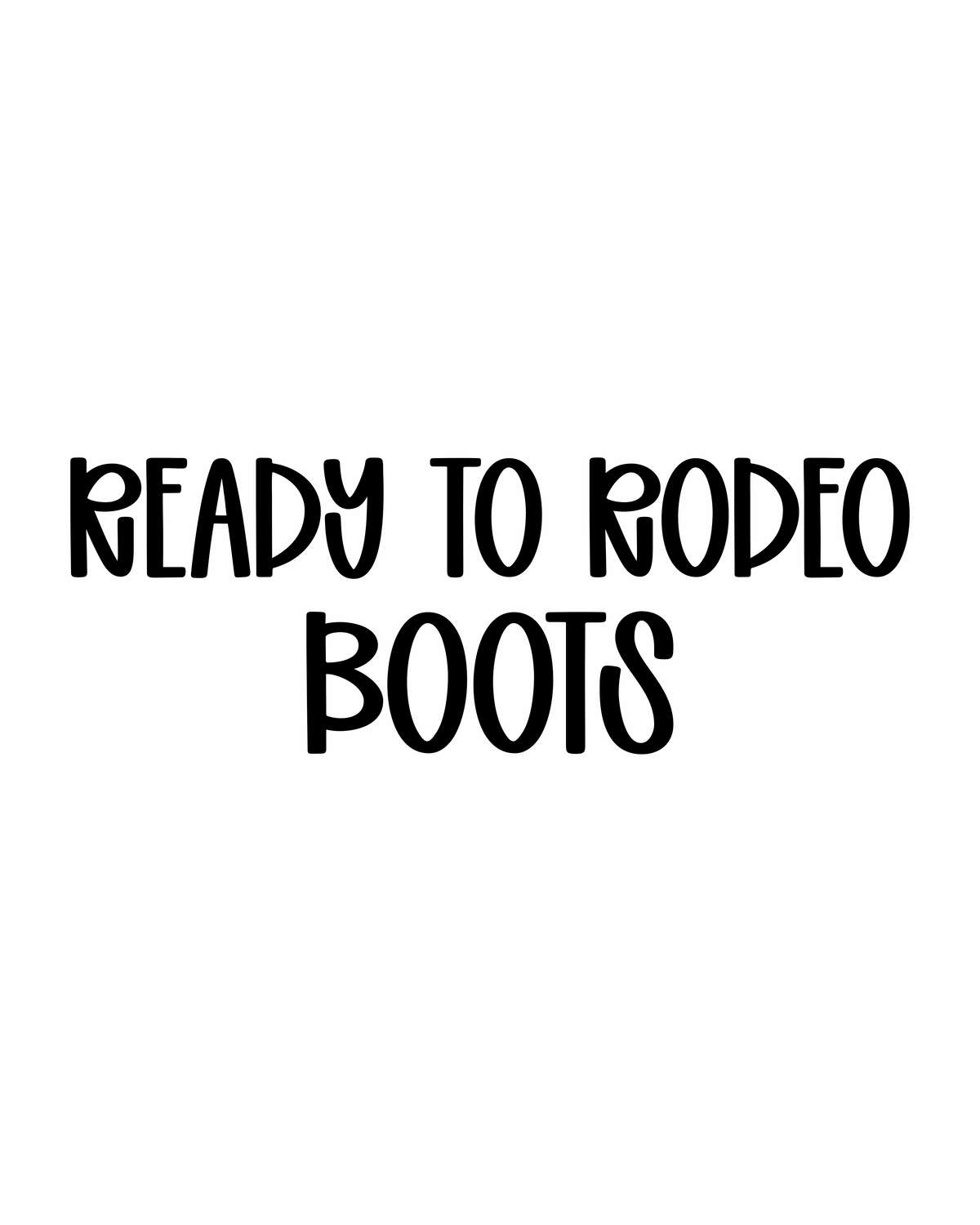 BOOTS | READY TO RODEO RERUN