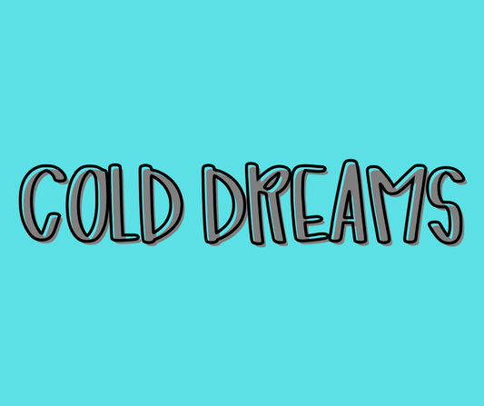COLD DREAMS | COZY DREAMS | ADULT STYLES